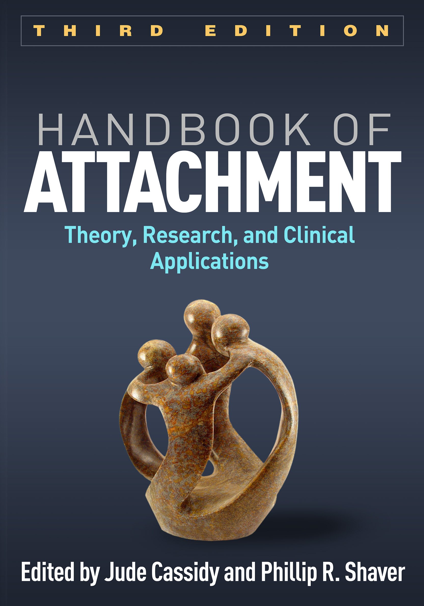 Handbook of Attachment: Theory, Research, and Clinical